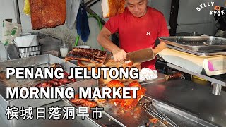 Penang Jelutong Morning Market 槟城日落洞早市  Pasar Pagi Malaysia Street Food 马来西亚美食 [upl. by Assiroc]