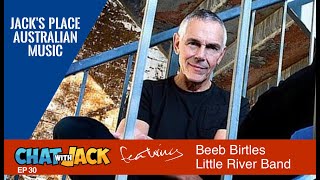 Beeb Birtles  Little River Band Interview  Chat with Jack 30 [upl. by Jason]