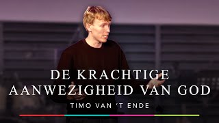 Timo van t Ende  De krachtige aanwezigheid van God  VBG Nehemia Dokkum [upl. by Remo]