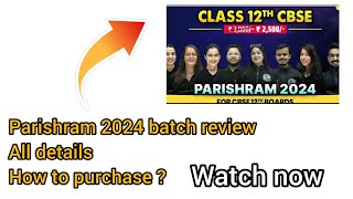 Pw Class 12 Parishram batch full details  Pw class 12 Parishram batch review  Pw parishram batch [upl. by Kaylil145]