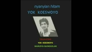 ALBUM YOK KOESWOYO  NYANYIAM HITAM  1980 [upl. by Ahseinek]