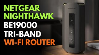 NETGEAR Nighthawk BE19000 Tri Band Wi Fi Router [upl. by Wilscam708]