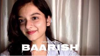 Baarish  Half Girlfriend  female version by Urvashi Shree [upl. by Estrin]