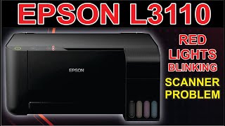 Epson L3110 Scanner Error  Red Lights Blinking  Fix error Scanner [upl. by Ahsiat]