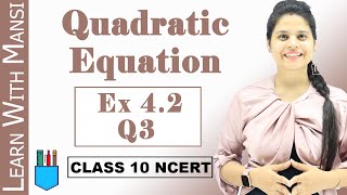 Ex 42 Q3  Quadratic Equations  Chapter 4  Class 10 Maths  NCERT [upl. by Nakasuji]