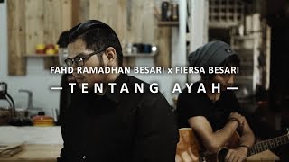 FAHD RAMADHAN BESARI  Tentang Ayah [upl. by Anawed94]