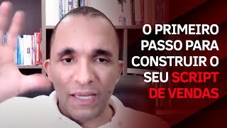 O PRIMEIRO PASSO PARA CONSTRUIR O SEU SCRIPT DE VENDAS  Conrado Adolpho [upl. by Tobye]