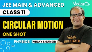 Circular Motion Class 11  One Shot  JEE Main amp Advanced  Vinay Shur Sir  Vedantu JEE [upl. by Olivier]