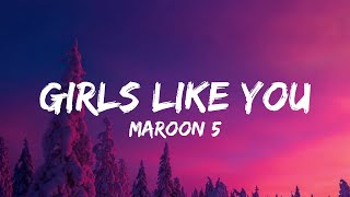 Maroon 5  Girls Like You Lyrics ft Cardi B [upl. by Eibrab]