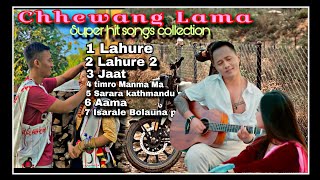 New Napali songs Chhewang Lama Super Hit Songs CollectionBest Of Chhewang Lama Songs Jukebox [upl. by Teik]