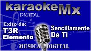 T3r elemento karaoke sencillamente de Ti [upl. by Rucker]