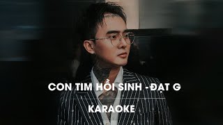 CON TIM HỒI SINH  ĐẠT G  OFFICIAL KARAOKE [upl. by Adierf]