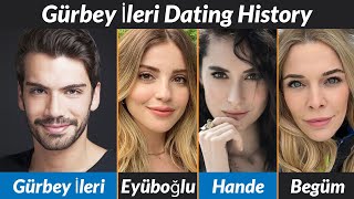 Gürbey İleri Dating History  Gürbey İleri Girlfriends List [upl. by Cosenza288]