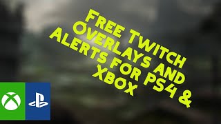 Free Twitch Overlays amp Alerts for ConsolePS4Xbox No Capture card required [upl. by Fitzhugh]