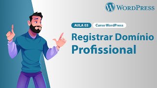 Aula 03 – Registrar Domínio Profissional – Curso WordPress 2024 [upl. by Joris]