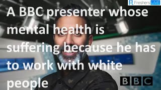 A BBC presenter says that working in a white environment is affecting his mental health [upl. by Hoskinson949]