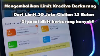 Mengembalikan Limit Kredivo Berkurang Dari Limit 10 Juta Cicilan 12 Bulan [upl. by Vachil]