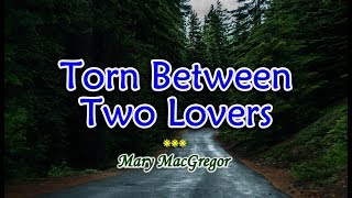 Torn Between Two Lovers  Mary MacGregor KARAOKE VERSION [upl. by Buckden]