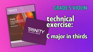 Grade 5 Technical Exercise C Major in Thirds  Violin Technical Work  Trinity College London [upl. by Aneele]