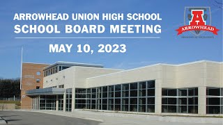 Arrowhead Union High School Board Meeting May 10 2023 [upl. by Lled750]