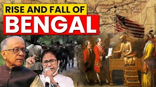 The Downfall of Bengal  Glorious History to Poor Present  History of West Bengal [upl. by Lilak]