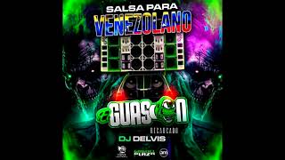 Salsa Para Venezolanos El Guason El Asesino Del Car Audio Dj Delvis Marcano [upl. by Liartnod]