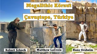 Exploring Megalithic Körzüt amp Çavuştepe Türkiye  Robert Schoch Matthew LaCroix Hans Oreheim [upl. by Randi]