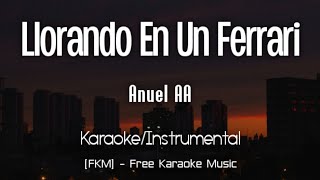 Anuel AA  Llorando En Un Ferrari KaraokeInstrumental  Las Leyendas Nunca Mueren  FKM [upl. by Azenav]