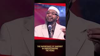 The Importance of Sanskrit in Understanding the Vedas  Dr Zakir Naik [upl. by Annalise705]