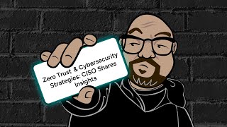 Zero Trust amp Cybersecurity Strategies CISO Shares Insights  John Has Trust Issues Podcast [upl. by Durr209]