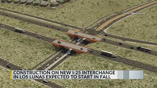 Construction on new I25 interchange in Los Lunas expected to start in the fall [upl. by Aneehsyt447]