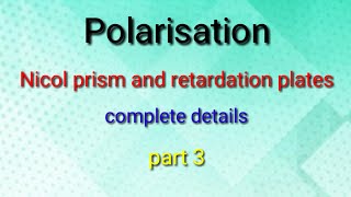 Nicol prismRetardation platesdetailed explanationHARSHIT JAIN [upl. by Ahsekyw]