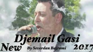 DJEMAIL GASI 2017 NEW  ZENINDJAMA MO DAD  SENTIS By Severdan Bajrami [upl. by Shaya]