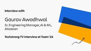 Interview with Gaurav Awadhwal  Techstrong TV Interview at Team 24  Atlassian [upl. by Ativahs]