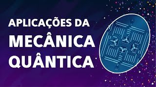 Aplicações da MECÂNICA QUÂNTICA [upl. by Ashleigh]