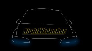 Introducing The Night Wrencher [upl. by Sharon]