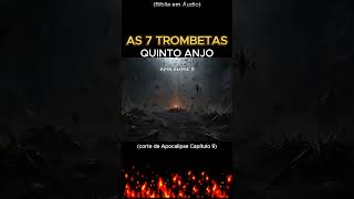 AS 7 TROMBETAS  QUINTO ANJO apocalipse bíbliasagrada [upl. by Cartwright]