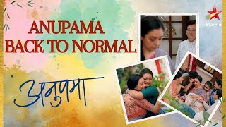 अनुपमा  Anupama Back to Normal [upl. by Amaris]