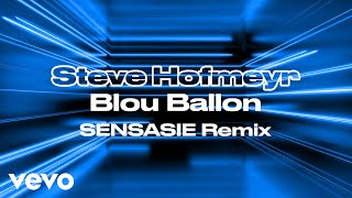 Steve Hofmeyr  Blou Ballon Visualizer  SENSASIE Remix ft SENSASIE [upl. by Nevaeh897]