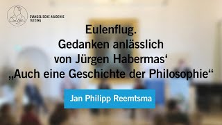 Jürgen Habermas zum 95 Geburtstag Jan Philipp Reemtsma über quotAuch eine Geschichte der Philosophiequot [upl. by Charry336]