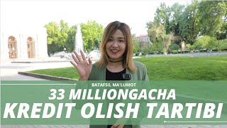 33 MILLIONGACHA KREDIT OLISH HAQIDA BATAFSIL MAʼLUMOT [upl. by Ecirtnas]