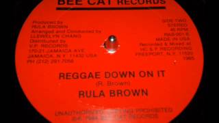 Rula Brown  Reggae Down On It Extended  12 inch  1984 [upl. by Ddal]