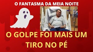 O FANTASMA DA MEIANOITE O GOLPE FALHOU E FOI MAIS UM TIRO NO PÉ [upl. by Goodkin]