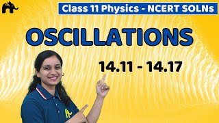 Oscillations Class 11 Physics  Chapter14 NCERT Solutions Questions 1117 CBSE JEE NEET [upl. by Issi402]