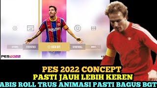 Pes 2022 Concept  Sistem RollBall Kembali  Animasi  Itu Bakal Keren Bener [upl. by Ahsian]