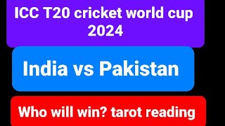 India vs Pakistan  ICC T20 cricket world cup 2024 astrology Prediction  Tarot reading [upl. by Eeb353]