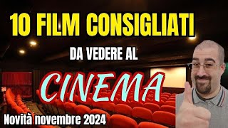 10 FILM CONSIGLIATI da vedere al CINEMA  Novembre 2024  Nuove uscite [upl. by Maffei]