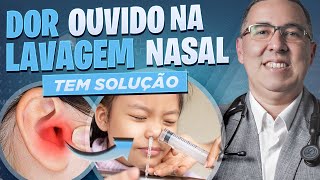 Como eliminar a DOR DE OUVIDO durante a LAVAGEM NASAL Médico Pneumologista responde [upl. by Hwang]