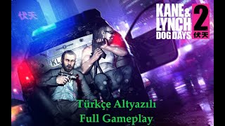 Kane amp Lynch 2 Dog Days Türkçe Altyazılı Full Gameplay [upl. by Yrollam126]