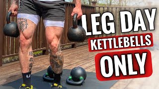 Kettlebell ONLY Leg Day for Mass and Size [upl. by Ahso713]